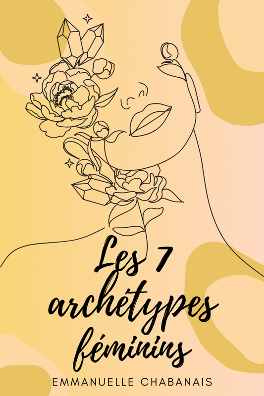 Les 7 Archétypes Féminins - Ebook OFFERT